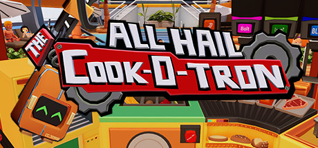 All Hail The Cook-O-Tron Download Free PC Game Link