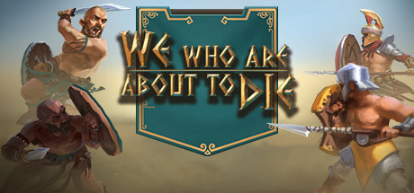 We Who Are About To Die Download Free PC Game