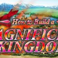 How To Build A Magnificent Kingdom Download Free