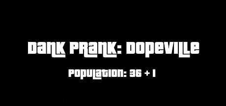 Dank Prank Dopeville Download Free PC Game Link