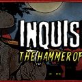 Inquisitor The Hammer Of Witches Download Free Game