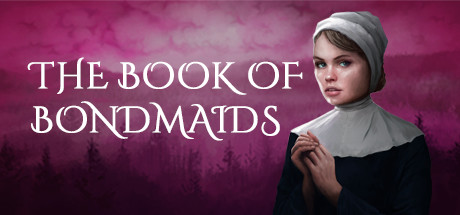 The Book Of Bondmaids Download Free PC Game