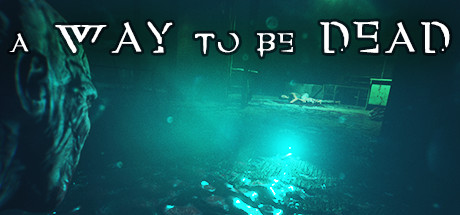 A Way To Be Dead Download Free PC Game Links