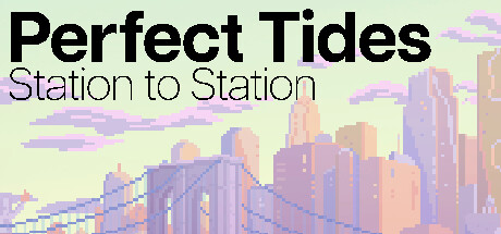Perfect Tides Station To Station Download Free PC Game